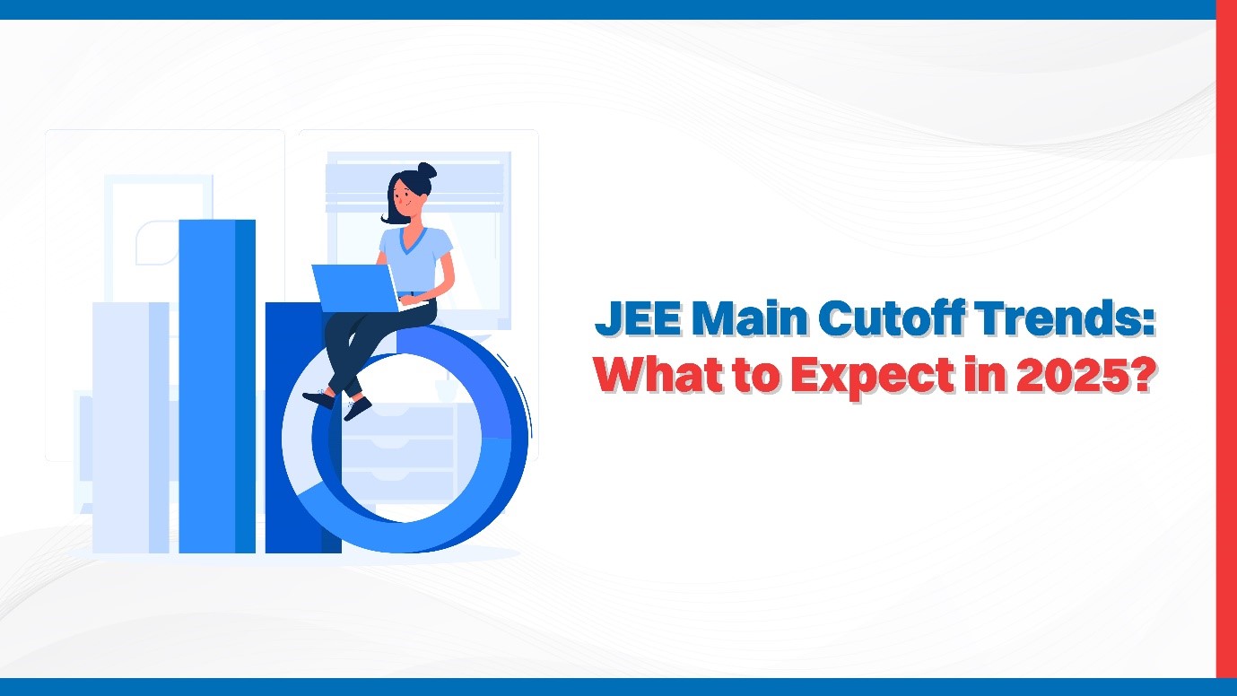 JEE Main Cutoff Trends What to Expect in 2025.jpg